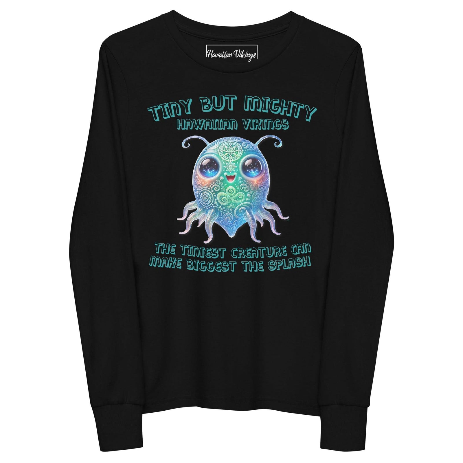 The Tiniest Creatures Can Make the Biggest Splash Youth long sleeve tee - Hawaiian Vikings