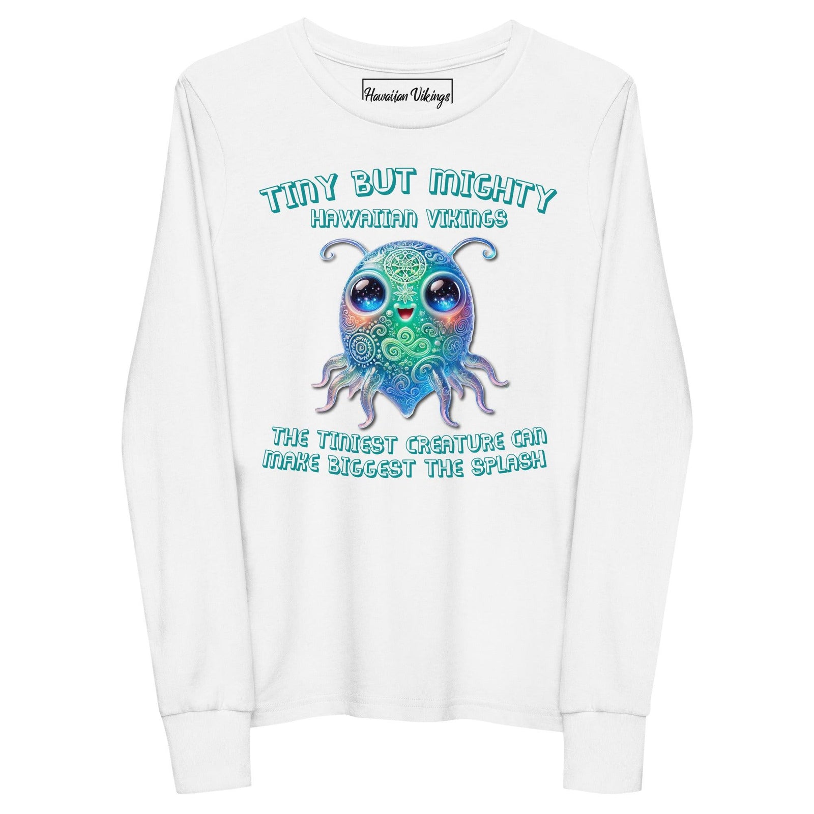 The Tiniest Creatures Can Make the Biggest Splash Youth long sleeve tee - Hawaiian Vikings